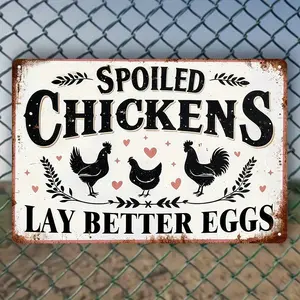 1pc 2D Plane, Fun Farmhouse Metal Wall Decor - "Spoiled Chickens Lay Better Eggs" Humorous Chicken Pattern Poster - Vintage Style Kitchen, Dining Room, or Barn Decoration - Heavy Duty Metal Tin Sign - Perfect Gift for Poultry Breeders and Egg Lovers