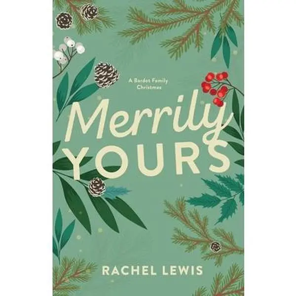 Merrily Yours: A Bardot Family Christmas Novella -- Rachel Lewis - Paperback