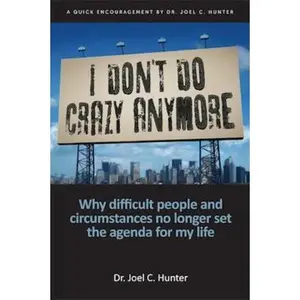 USED Book - I Don't Do Crazy Anymore by Dr. Joel C. Hunter (Paperback) - english