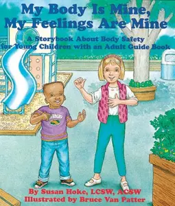 USED Book - My Body Is Mine, My Feelings Are Mine: A Storybook About Body Safety for Young Children with an Adult Guidebook by Susan L. Hoke (Paperback) - english