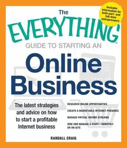 USED-The Everything Guide to Starting an Online Business: The Latest Strategies and Advice on How to Start a Profitable Internet Business by Craig, Randall (Paperback)