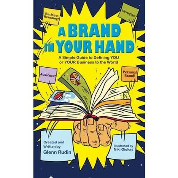 USED-A Brand in Your Hand: A Simple Guide to Defining You or Your Business to the World by Rudin, Glenn (Hardcover)
