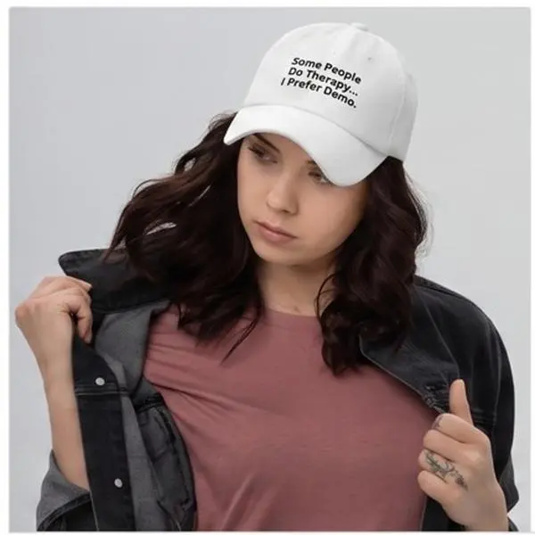 Some People Do Therapy. I Prefer Demo Classic Low-Profile Adjustable Cotton Dad Hat - Humorous Therapy Alternative Fashion Accessory Cap