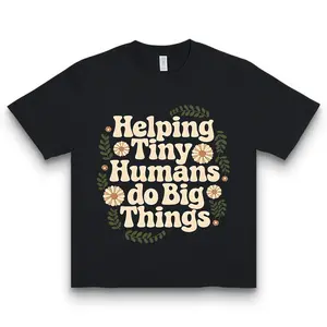 Helping Tiny Humans Do Big Things Teacher Shirt Cute Floral Kindergarten Preschool Graphic Tee Back To School Gift Women