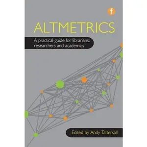 USED-Altmetrics: A Practical Guide For Librarians, Researchers And Academics (Paperback)