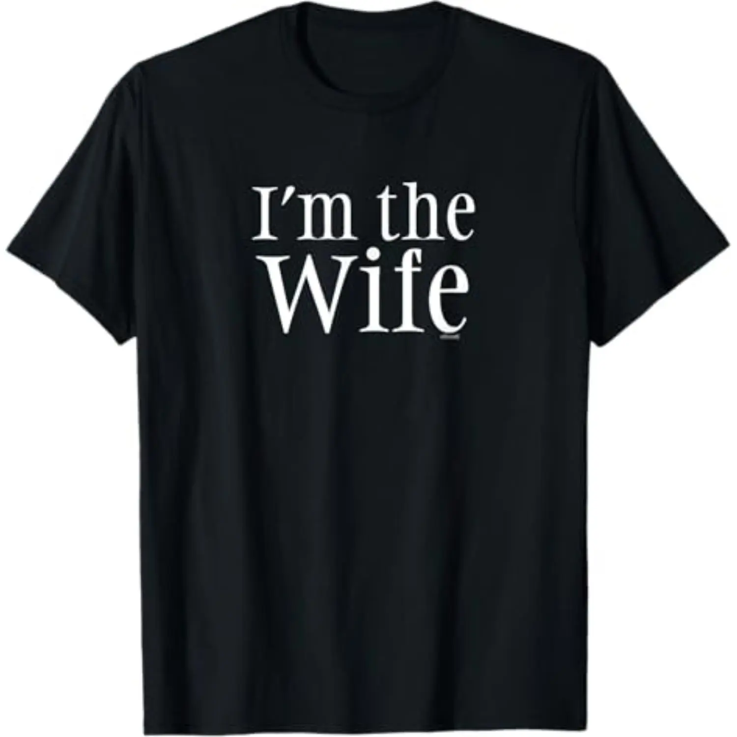 [100% Cotton] I'm the Wife" Fun Comedy Wife Shirt T-Shirt