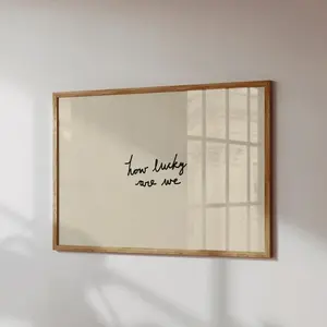 [Sale off up to 50%] [Free ship] [No Frame] How Lucky Are We Print: Hand-Drawn Typography Poster, Neutral Home Decor