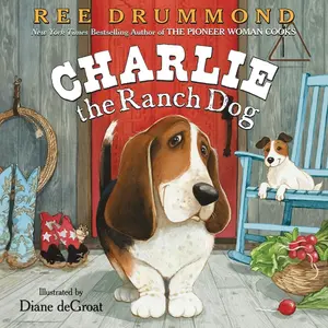 Charlie the Ranch Dog (Charlie the Ranch Dog) by Ree Drummond||Diane deGroat [Hardback Book]