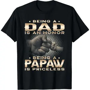 Streetwear Casual Shortsleeve Round Neck Cotton Graphic Tees  Mens Being a Dad is a HONOR Being a PAPAW is PRICELESS Grandpa T-Shirt
