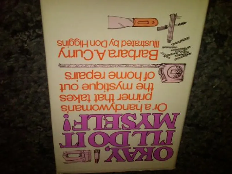 USED-Okay, I'll do it myself;: Or, A handywoman's primer that takes the mystique out of home repairs, by Barbara A Curry (Paperback)