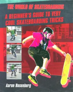 USED-A Beginner's Guide to Very Cool Skateboarding Tricks (The World of Skateboarding) by Aaron Rosenberg (Unknown)