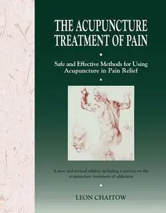USED-The Acupuncture Treatment of Pain: Safe and Effective Methods for Using Acupuncture in Pain Relief by Chaitow, Leon (Paperback)
