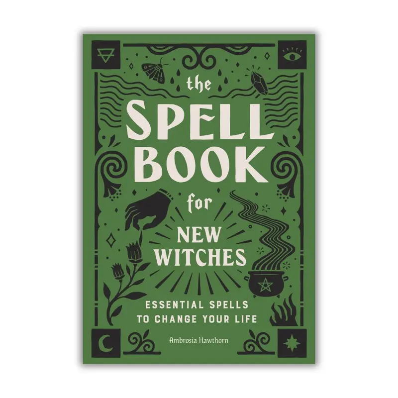 The Spell Book for New Witches: Beginner Witchcraft Guide with 130 Spells for Love, Prosperity & Healing, The Perfect Gift for Beginner Witches, Wicca Beginners & Modern Spiritual Seekers