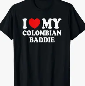 I Love My Colombian Baddie Funny Boyfriend Girlfriend T-Shirt Sweatshirt Hoodie Unisex Cotton Classic