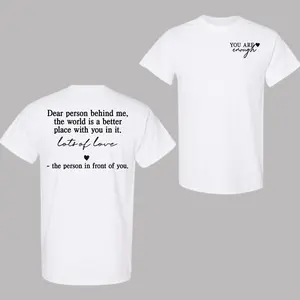 Dear Person Behind Me Shirt, Aesthetic Unisex T-shirt, You Are Enough Shirt, Inspirational Shirt, Be Kind Women's Top, Mental Health Soft Fabric Womenswear, Unisex Daily Basic Outfits, gift for girls
