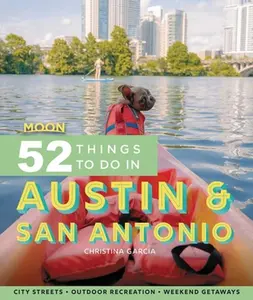 USED-Moon 52 Things to Do in Austin & San Antonio: Local Spots, Outdoor Recreation, Getaways by Garcia, Christina (Paperback)