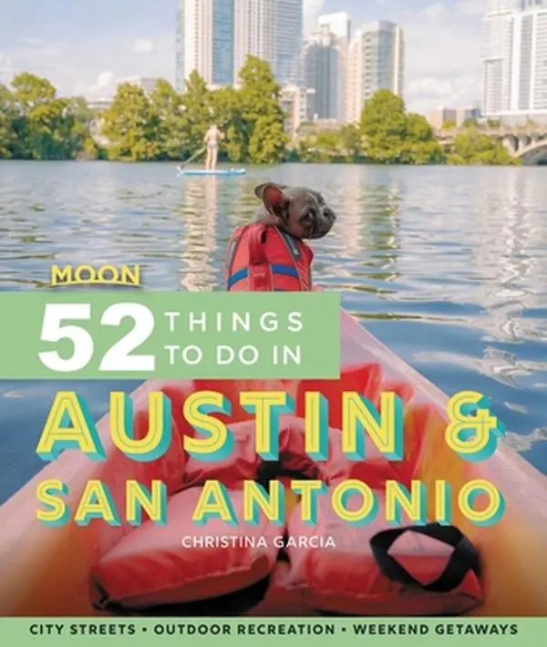 USED-Moon 52 Things to Do in Austin & San Antonio: Local Spots, Outdoor Recreation, Getaways by Garcia, Christina (Paperback)