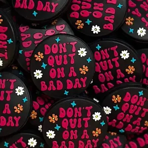 Don’t Quit on a Bad Day, silicone focal bead