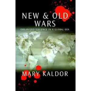 USED-New and Old Wars: Organized Violence in a Global Era by Mary Kaldor (Paperback)