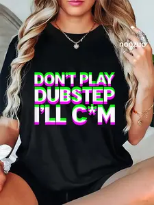 100% Cotton Unisex Don't Play Dubstep EDM Music DJ Rave Techno Party T-Shirt