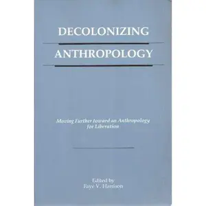 USED-Decolonizing Anthropology: Moving Further Toward an Anthropology for Liberation by Faye Venetia Harrison (Paperback)