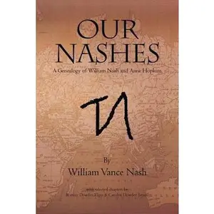 USED-Our Nashes: A Genealogy of William Nash and Anne Hopkins by Nash, William Vance (Paperback)