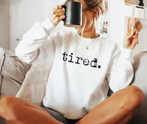 Tired Crewneck Sweatshirts For Women, Cozy Sweatshirt Graphic Top For Her