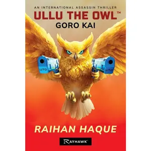 USED-ULLU THE OWL - GORO KAI: An International Assassin Thriller by RAIHAN HAQUE (Paperback)