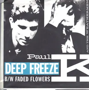 Paul K And The Weathermen - Deep Freeze - 7 Inch Vinyl Record