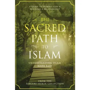 USED-The Sacred Path to Islam: A Guide to Seeking Allah (God) & Building a Relationship by Collection, The Sincere Seeker (Paperback)