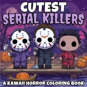 Cutest Serial Killers A Kawaii Horror Coloring Book: A Twistedly Adorable Coloring Adventure Featuring Chibi Criminals and Creepy Cute Killers, The ... and Kids (Halloween gifts for men and women)