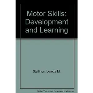 USED-Motor Skills: Development and Learning by loretta stallings (Paperback)