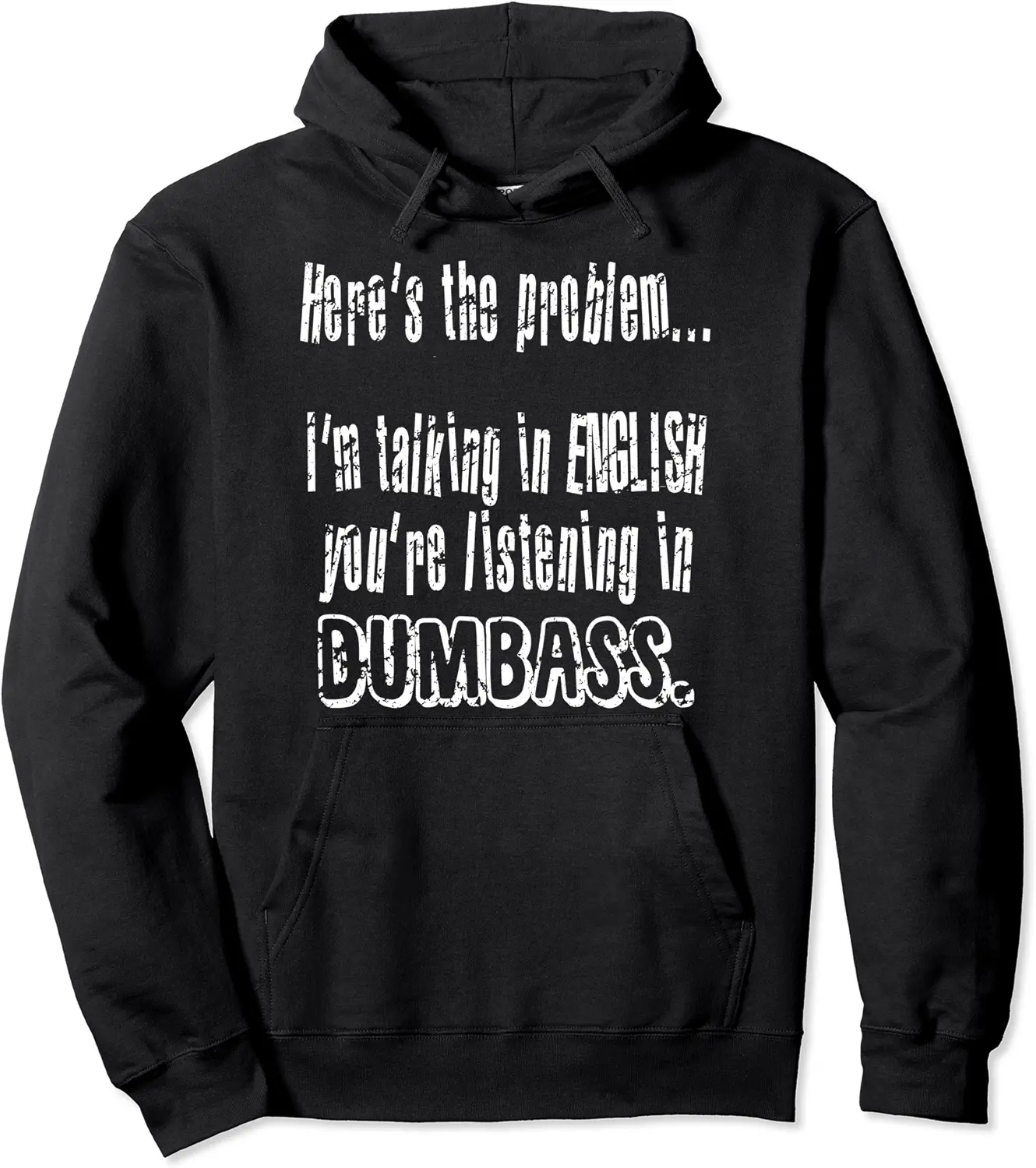 Im Talking In English You're Listening In Dumbass insult Pullover Hoodie - Emilyschwe Shop 25B0BR2KDSXR