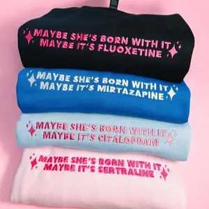 [Ship From Us] Custom Embroidered Sweatshirt, Funny Mental Health Quote Pullover, “Maybe She’s Born With It, Maybe It’s Fluoxetine” Design, Personalized Self-Care Sweater  Womenswear