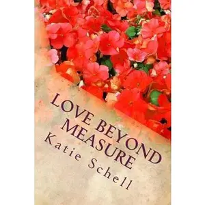 USED-Love Beyond Measure: Memoirs of a Korean War Bride by Schell, Katie (Paperback)