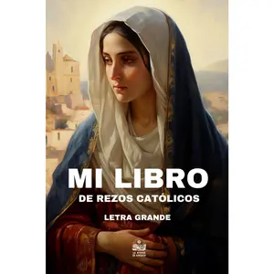 Mi libro de rezos católicos (Libros de oraciones católicas) (Spanish Edition)