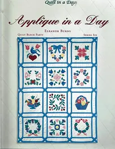 USED-Applique in a Day (Quilt Block Party), Series 6, with 12 pattern inserts by Eleanor Burns (Paperback)