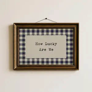 Vintage Navy Gingham How Lucky Are We Art ∙ Rustic Farmhouse decor