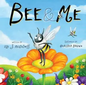 USED-Bee & Me by Elle J. McGuinness (Unknown)