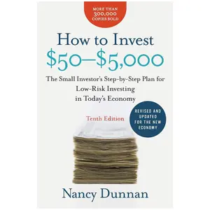 How to Invest $50-$5,000 10e: The Small Investor's Step-by-Step Plan for Low-Risk Investing in Today's Economy - Nancy Dunnan - Paperback