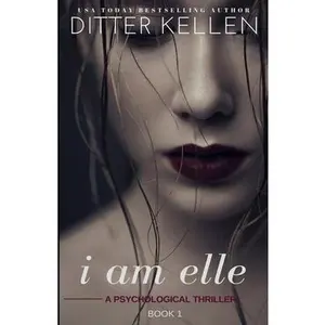 USED-I Am Elle: A Psychological Thriller by Kellen, Ditter (Paperback)