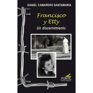 USED-Francisco y Etty: Un discernimiento by Daniel Camarero Santamaría (Paperback)