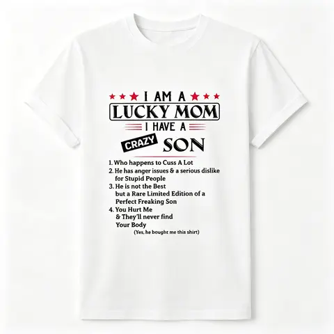 I Am A Lucky Mom I Have A Crazy Son T-Shirt, Mothers Day Shirt Gift For Mom From Son, Awesome Mom Shirt, Mom Life Shirt, Birthday Women Shirt Gift Black Unisex Womenswear Garment
