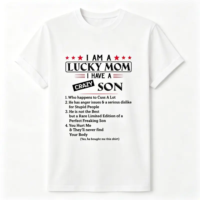 I Am A Lucky Mom I Have A Crazy Son T-Shirt, Mothers Day Shirt Gift For Mom From Son, Awesome Mom Shirt, Mom Life Shirt, Birthday Women Shirt Gift Black Unisex Womenswear Garment