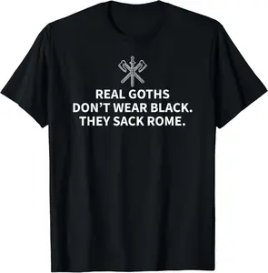 History Teacher Shirts, Real Goths Sack Rome T-Shirt
