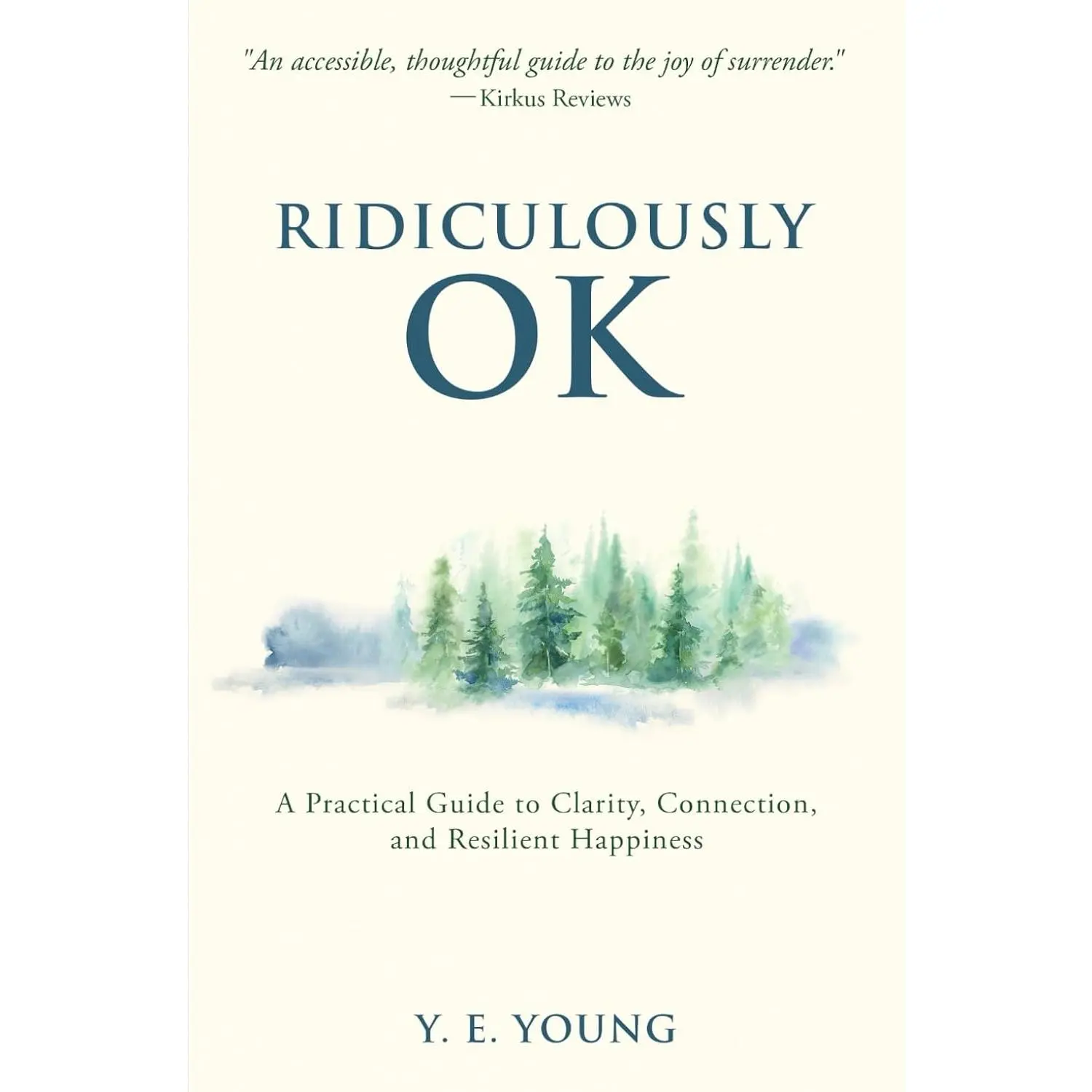 Ridiculously OK: A Practical Guide to Clarity, Connection, and ResilientHappiness