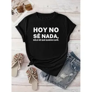 Women'S Black Spanish Slogan & Geometric Print T-Shirt - "Hoy No Se Nada, Solo Se Que Quiero Café" Slogan, Lightweight Breathable Fabric, Regular Fit Casual Streetwear Top for Spring Summer Vacation & Everyday Outfits, Machine Washable Spanish Phras