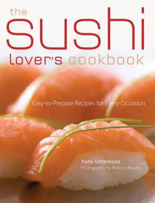 USED-The Sushi Lover's Cookbook: Easy-to-Prepare Recipes for Every Occasion by Yumi Umemura (Hardcover)