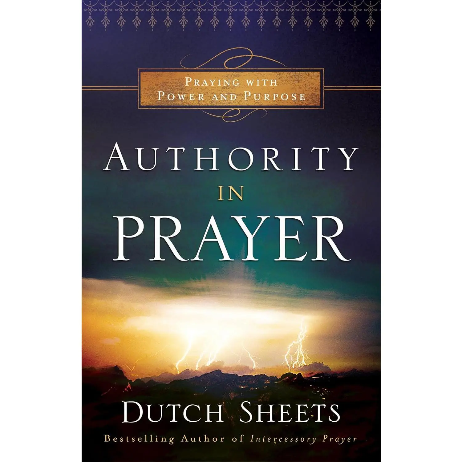 Authority in Prayer: Praying With Power and Purpose