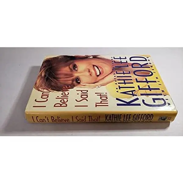 USED Book - I Can't Believe I Said That!: An Autobiography by Kathie Lee Gifford (Hardcover) - english